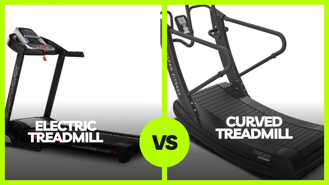 Electric vs. Curved Treadmill - Which One Fits Your Fitness Goals?