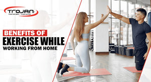 The Benefits Of Exercise While Working From Home