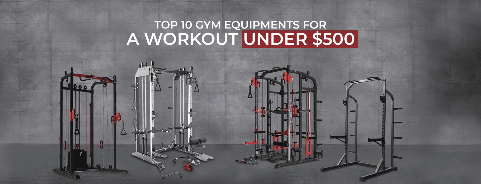 Top 10 GYM Equipment’s For a Workout Under $500